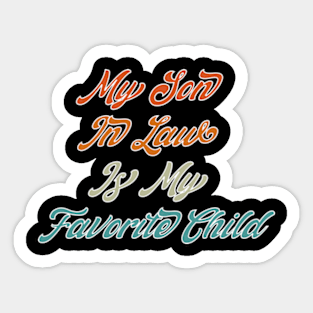 My Son In Law Is My Favorite Child Sticker